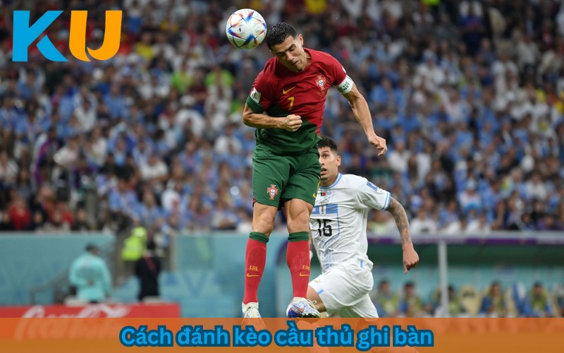 kèo cầu thủ ghi bàn