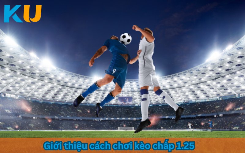 kèo chấp 1.25