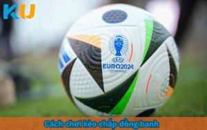 kèo chấp đồng banh