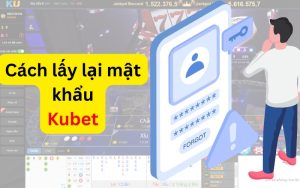 cách lại mật khẩu Kubet